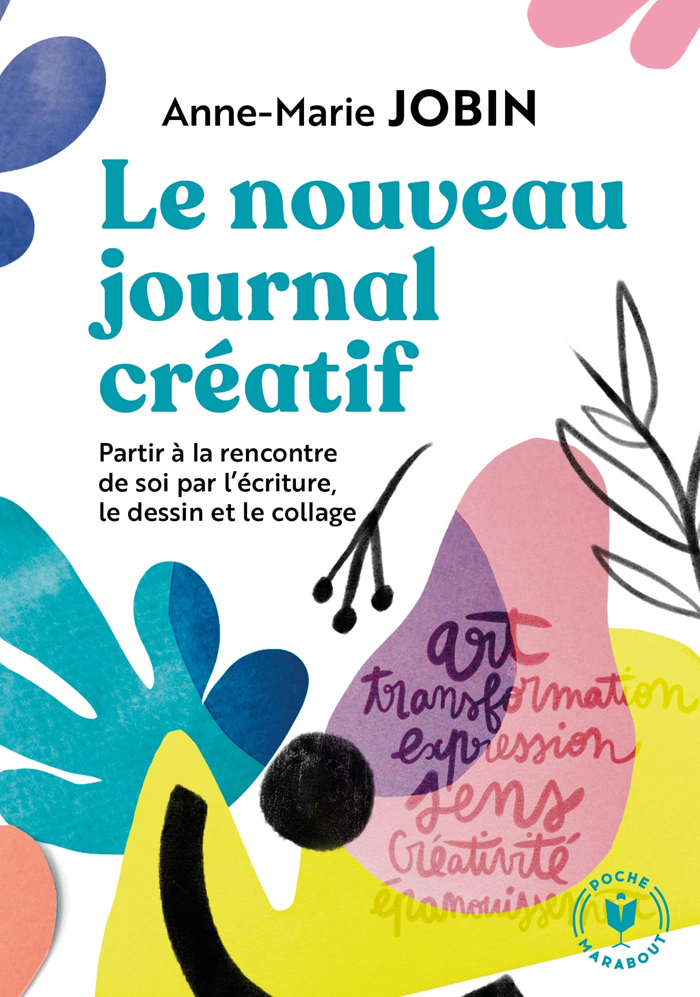 Mon journal créatif (Bien-être - Psy): A la rencontre de soi par l'écriture, le dessin et le collage