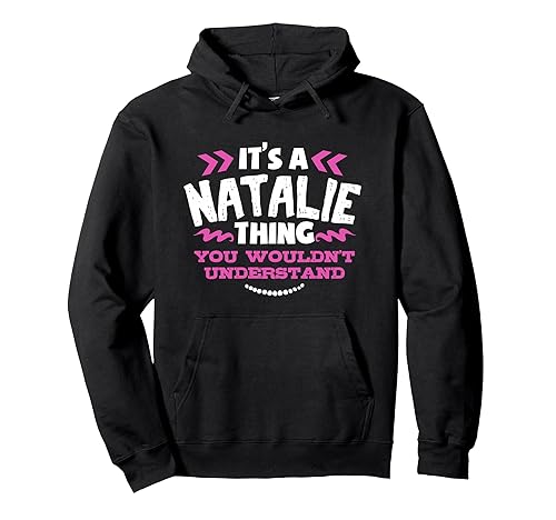 Natalie Personalized Gift It's A Natalie Thing Custom Pullover Hoodie