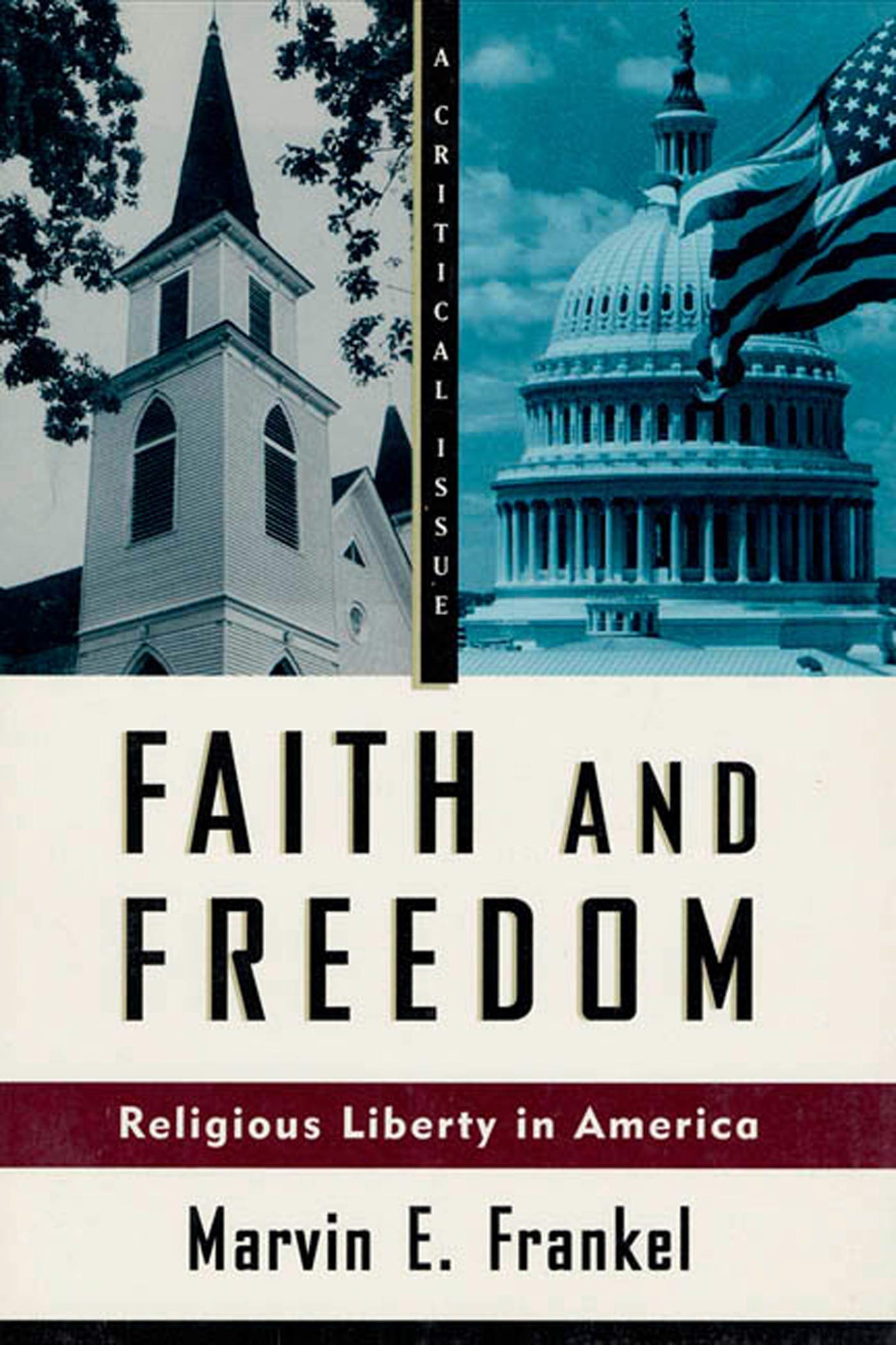 Faith and Freedom: Religious Liberty in America (Hill and Wang Critical Issues)