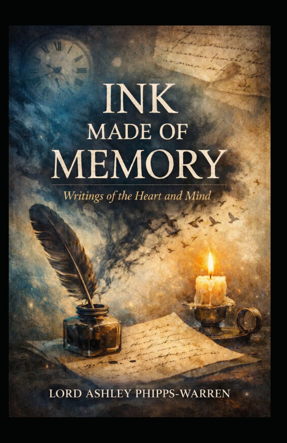 Ink Made Of Memory Writings of the Heart and Mind