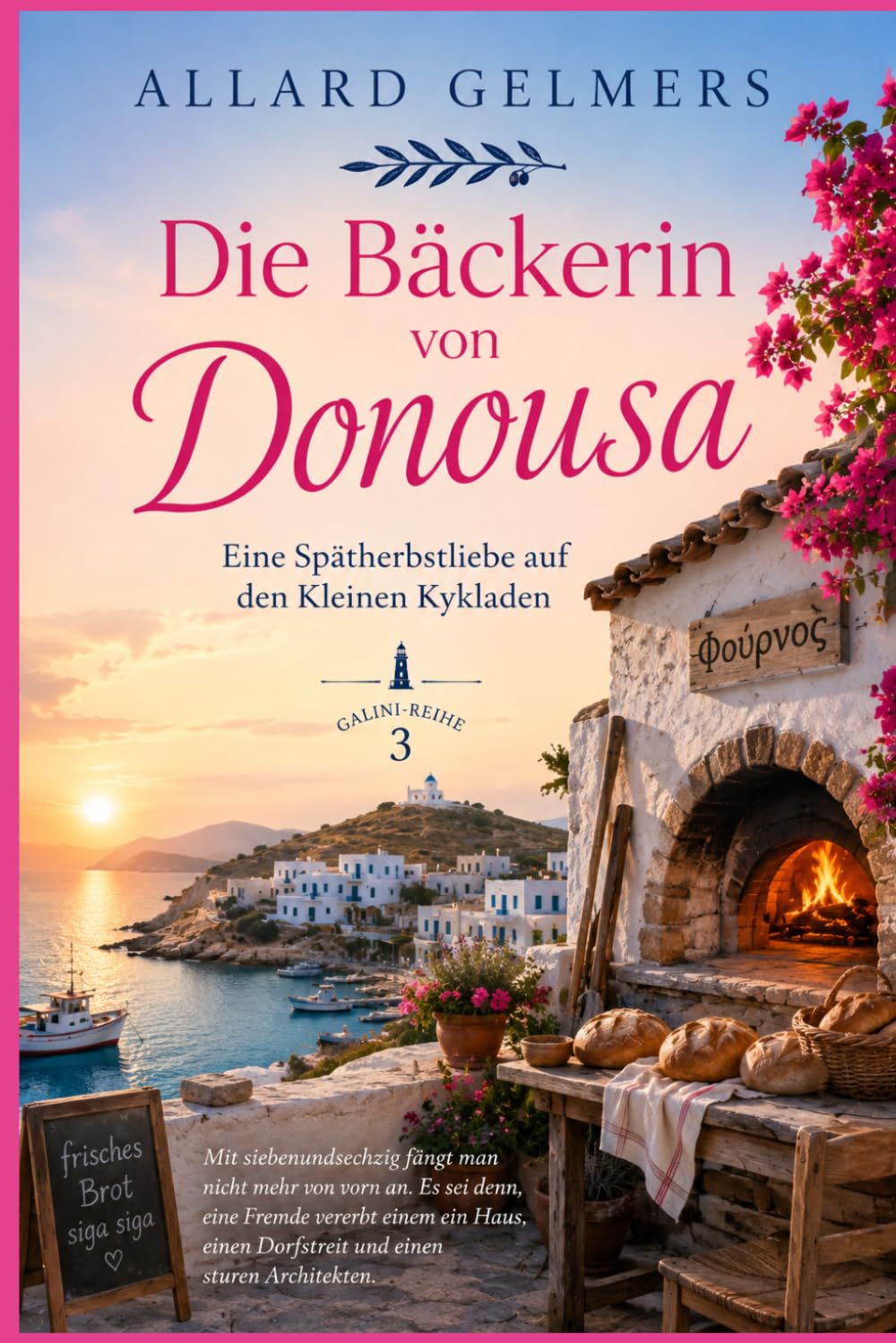 Die Bäckerin von Donousa: Eine Spätherbstliebe auf den Kleinen Kykladen (Galini-Reihe)