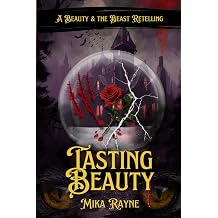 Tasting Beauty A Spicy Beauty & the Beast Retelling