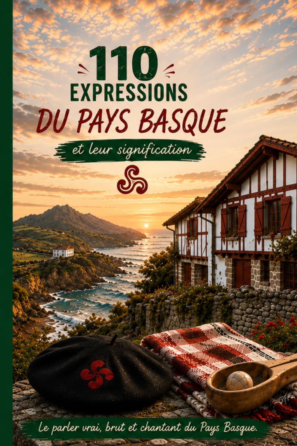 110 EXPRESSIONS DU PAYS BASQUE ET LEUR SIGNIFICATION