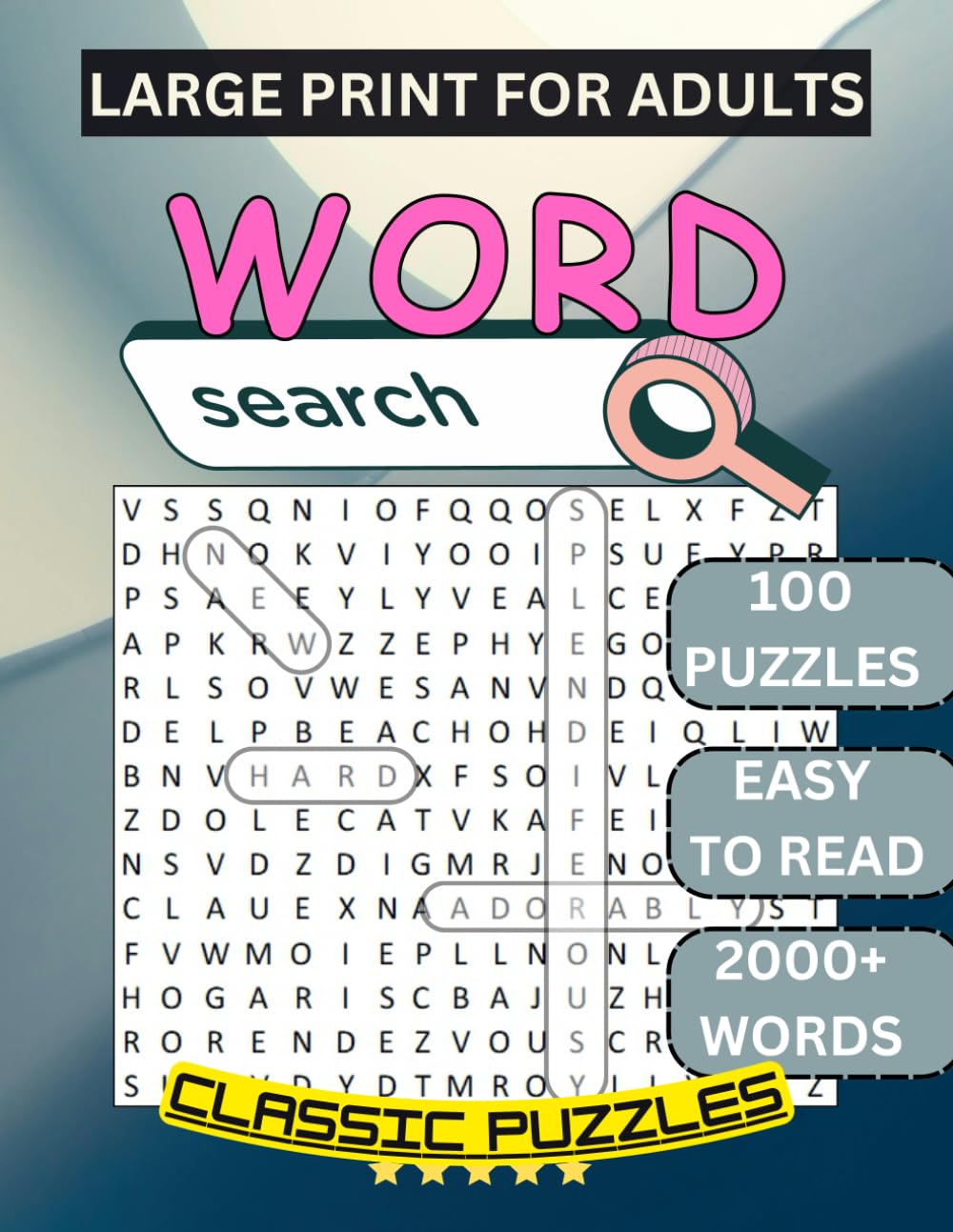 Word Search Puzzle: Large Print Edition for Adults, Seniors & Teens with 100 Puzzles and Over 2000+ Unique Words to Find