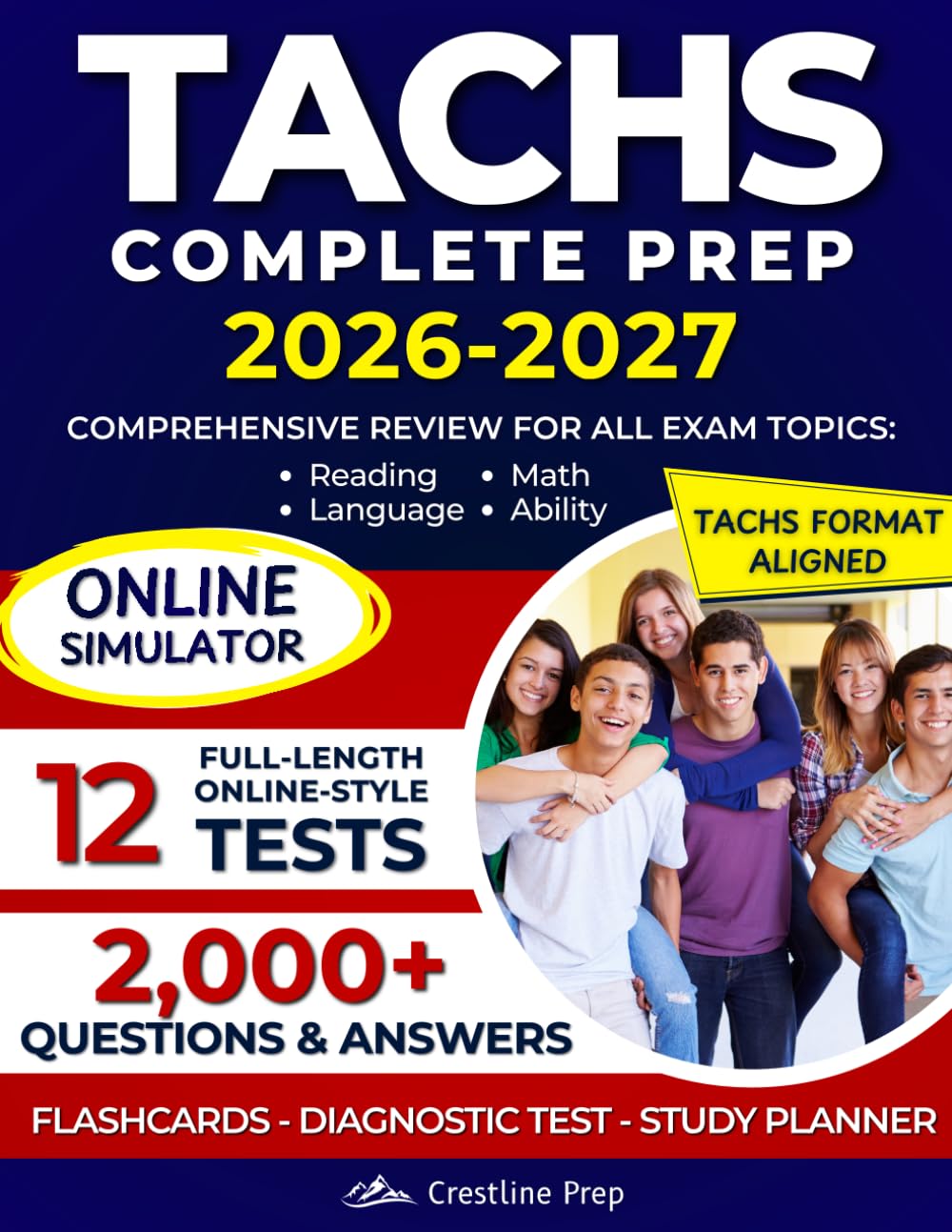 TACHS Complete Prep: Comprehensive Review with Full-Length Tests & Online Simulator, Plus Expert Tips to Boost Confidence, Score Higher and Get Into Top Catholic High Schools