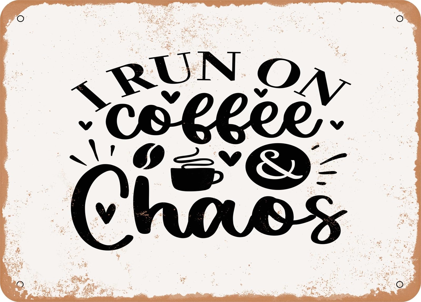 Miaomansenstore Metal Sign - I Run On Coffee And Chaos - Vintage Look Sign Home Decor
