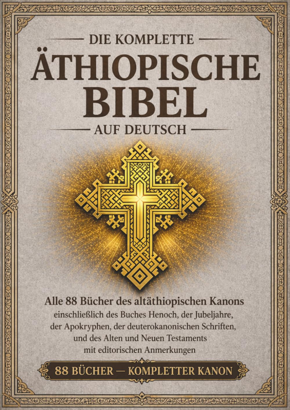 Die vollständige äthiopische Bibel in deutsch sprache: Alle 88 Bücher des altäthiopischen Kanons, einschließlich des Buches Henoch, der Jubiläen, der Apokryphen, der deuterokanonischen Texte und mehr