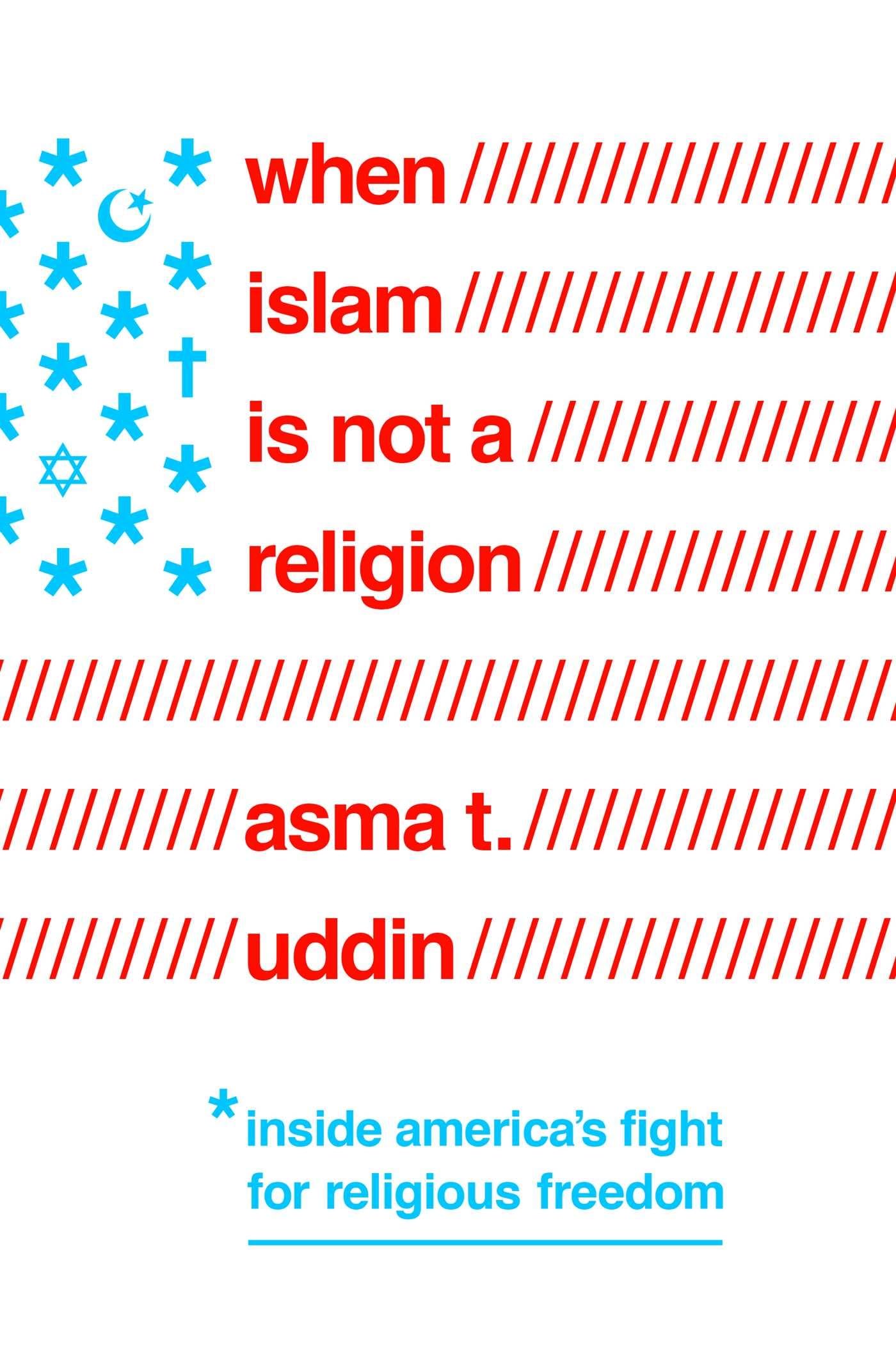 When Islam Is Not a Religion: Inside America's Fight for Religious Freedom