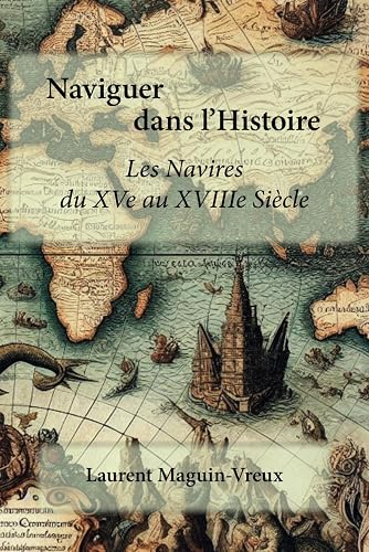 Naviguer dans l'Histoire : Les Navires du XVe au XVIIIe Siècle