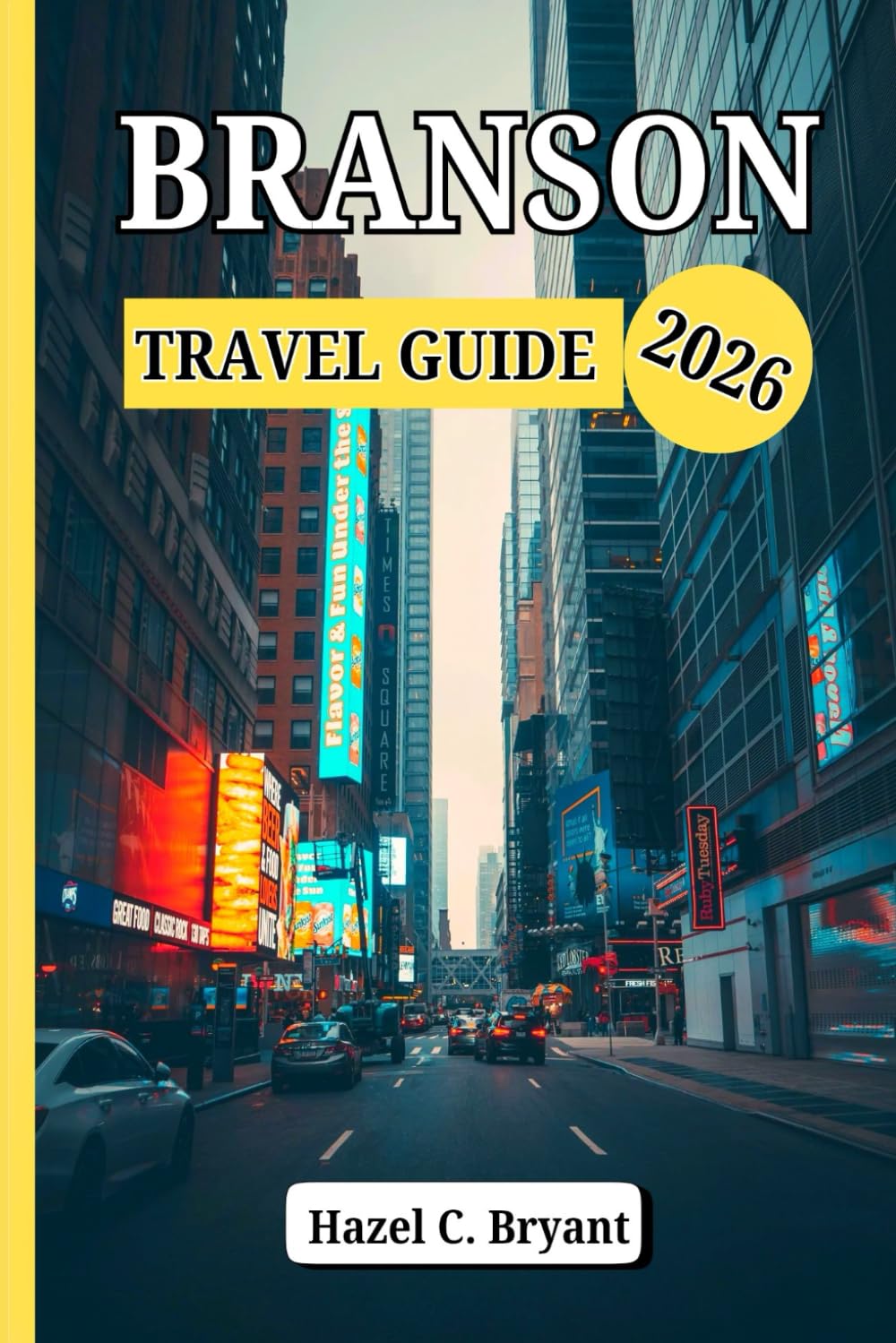 BRANSON TRAVEL GUIDE 2026: Explore Trip Budget Tips, Legendary Performances, Family Fun experiences and Hidden Gems for Ozarks Scenic Lakes