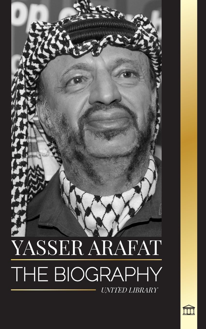 Yasser Arafat: The biography of a Palestinian political leader, Fatah and Israel (Politics)