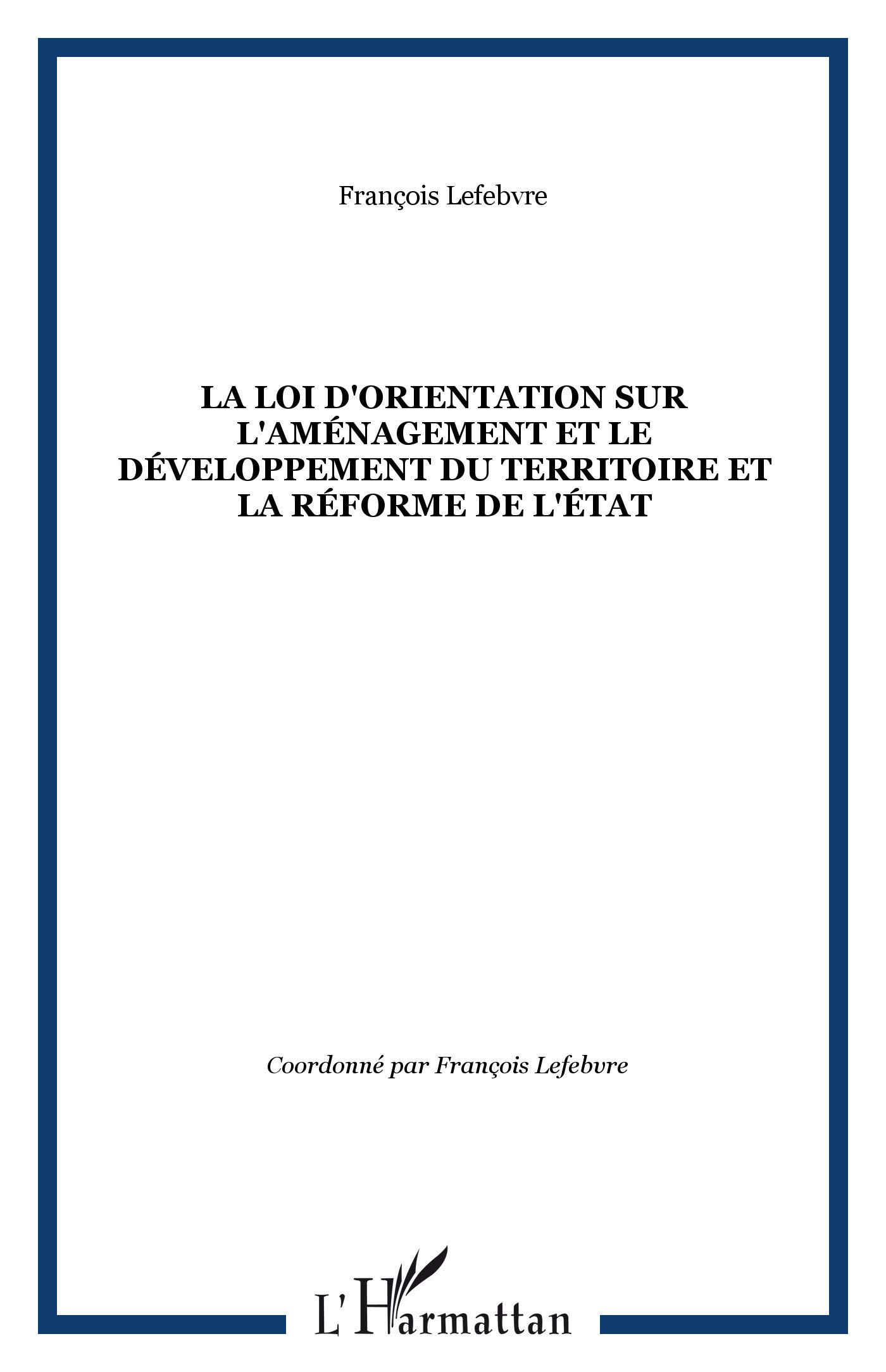 La loi d'orientation DATAR octobre 1996 : rapport officiel sur la réforme de l'état