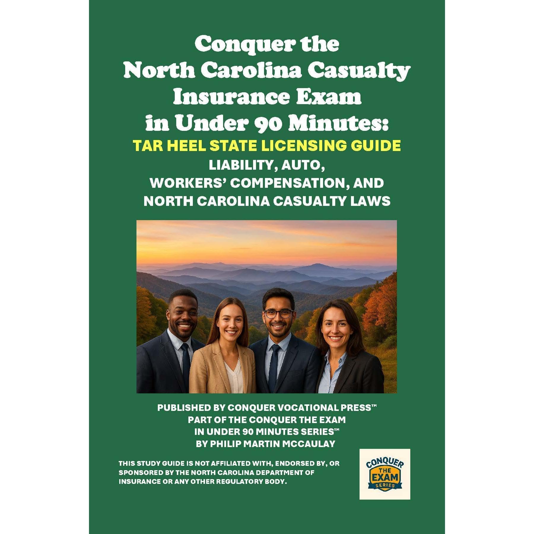 Conquer the North Carolina Casualty Insurance Exam in Under 90 Minutes: Tar Heel State Licensing Guide