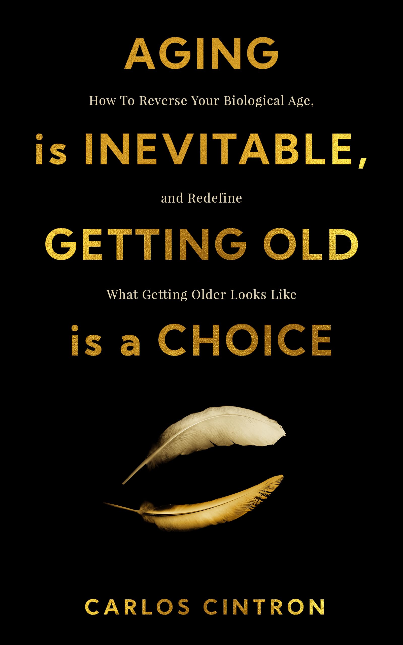 Aging is Inevitable, Getting Old is a Choice