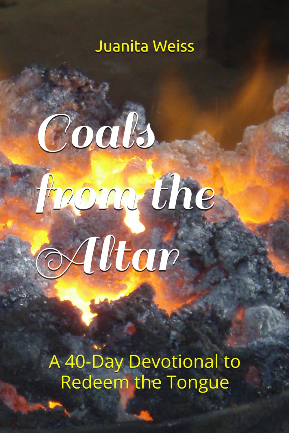 Coals from the Altar: A 40-Day Devotional to Redeem the Tongue