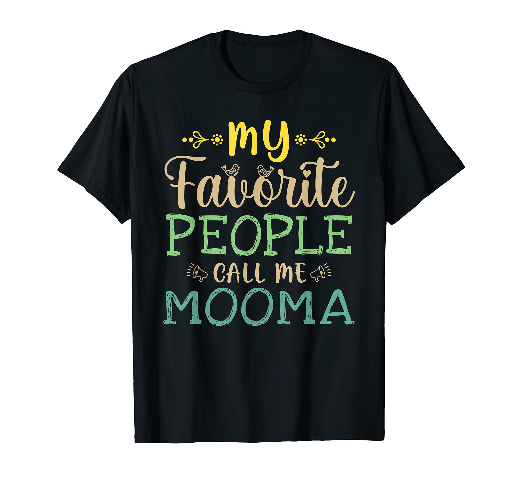 My Favorite People Call Me Mooma Retro Design Funny Mooma T-Shirt