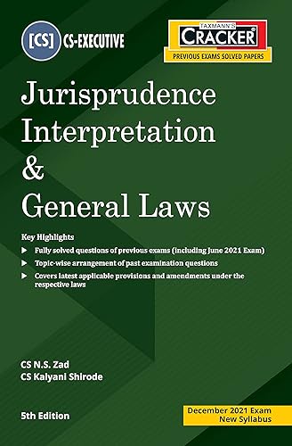 Taxmann's CRACKER for Jurisprudence Interpretation &amp; General Laws � The Most Updated &amp; Amended Book with Topic-wise Questions based on Past Exam Questions of CS Executive | New Syllabus [Paperback] CS N.S. Zad and CS Kalyani Shirode
