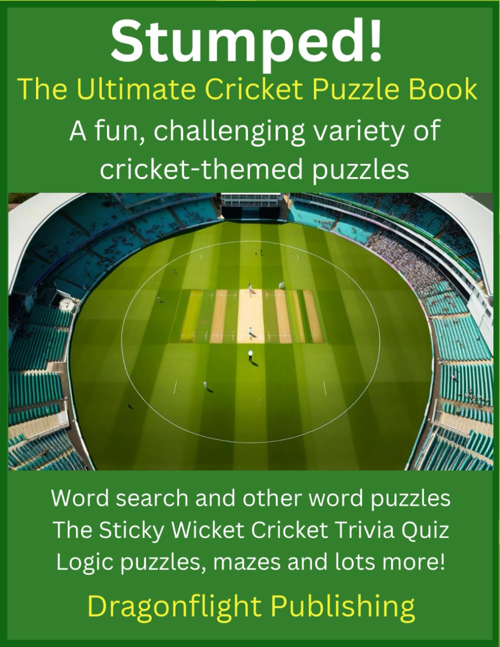 STUMPED! The Ultimate Cricket Puzzle Book: A fun, challenging variety of cricket-themed puzzles