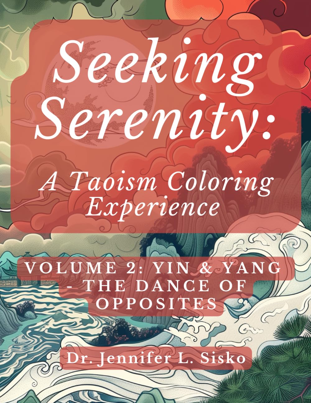 Seeking Serenity: A Taoism Coloring Experience: Volume 2: Yin & Yang