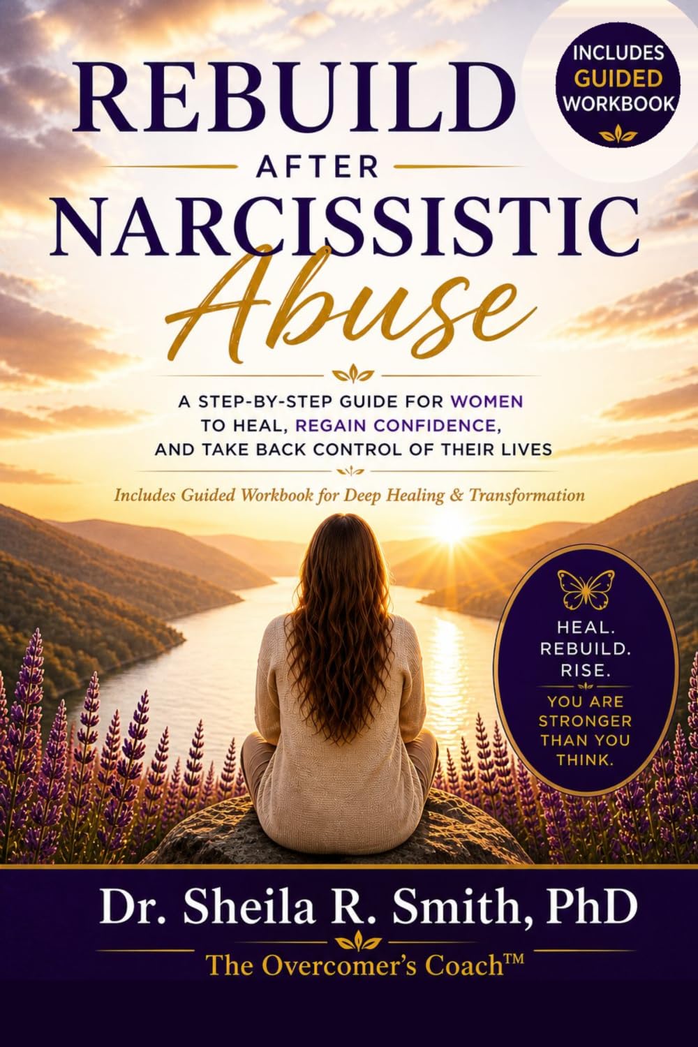 Rebuild After Narcissistic abuse: A Step-by-Step Guide for Women to Heal, Regain Confidence, and Take Back Control of Their Lives