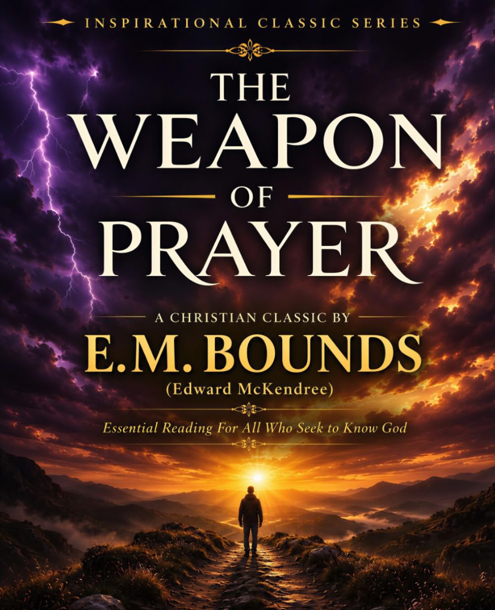 The Weapon of Prayer A Christian Classic by Edward McKendree (E. M.) Bounds