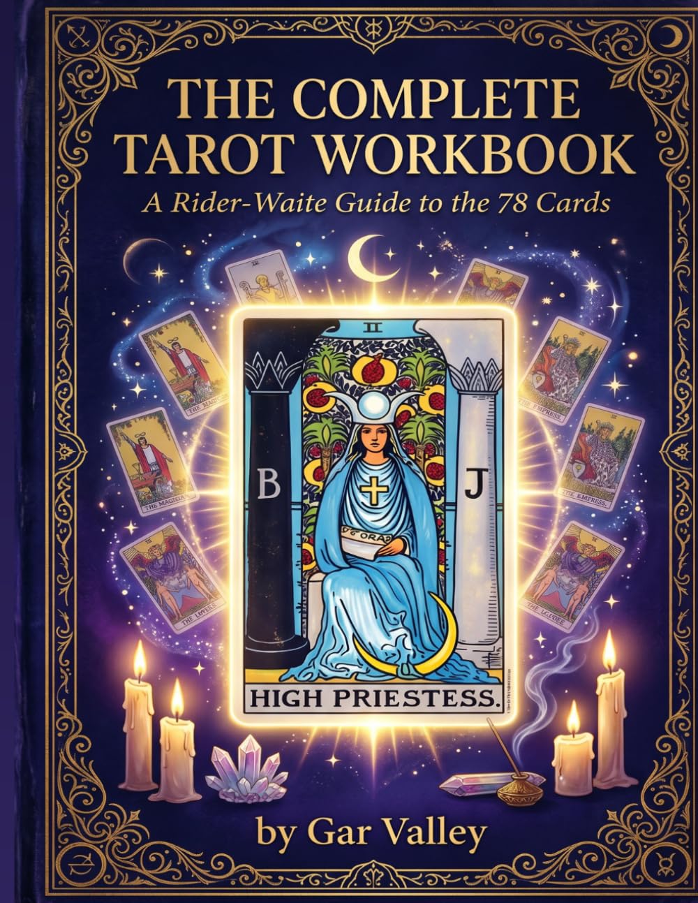 The Complete Tarot Workbook: A Rider-Waite Guide to the 78 Cards