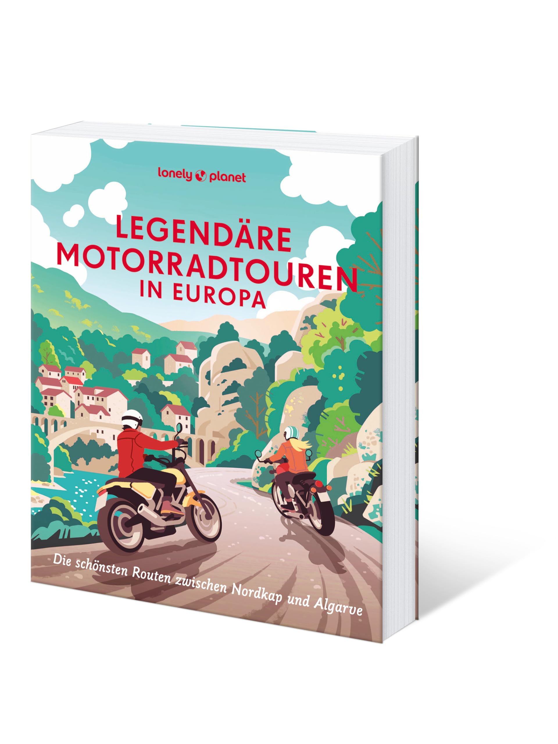 Legendäre Motorradtouren in Europa: Die schönsten Routen zwischen Nordkap und Algarve (LONELY PLANET Bildband)