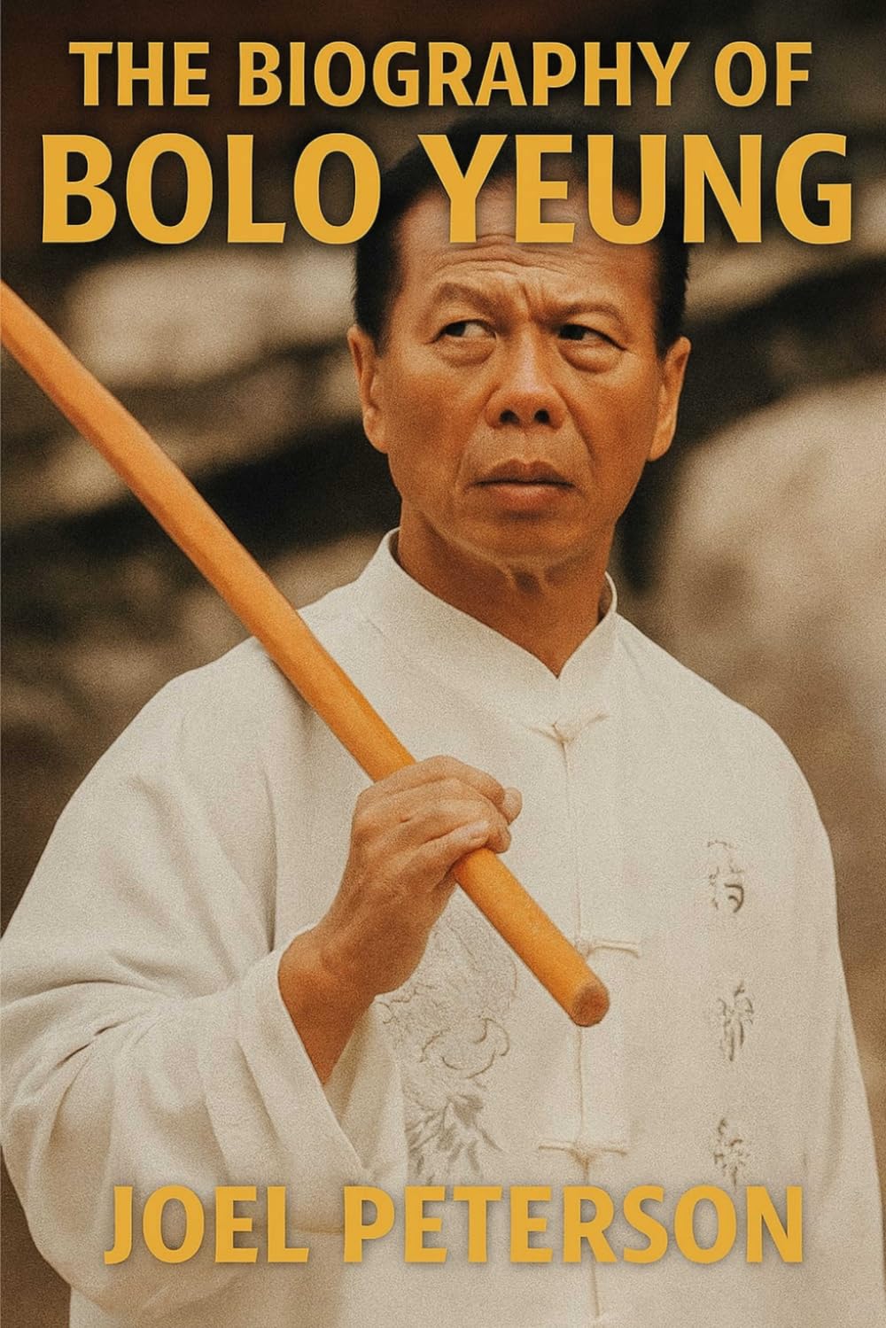 The Biography of Bolo Yeung: The Mind of a Philosopher, The Body of a Warrior