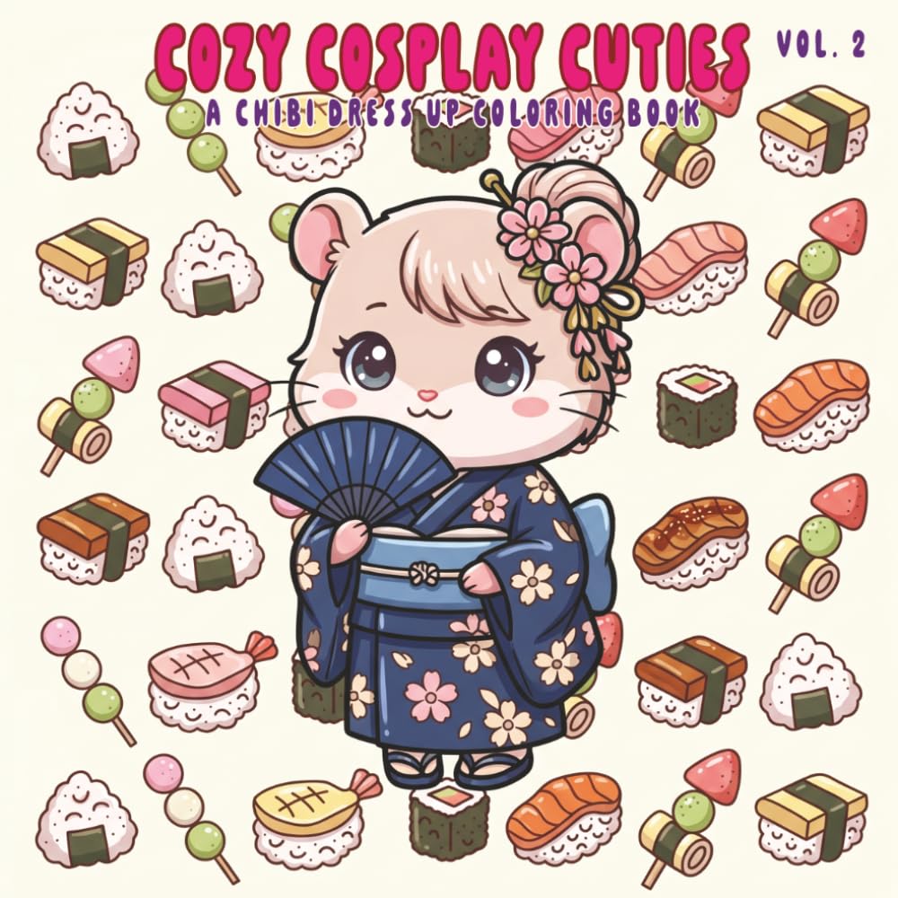 Cozy Cosplay Cuties Vol. 2: A Chibi Dress Up Coloring Book
