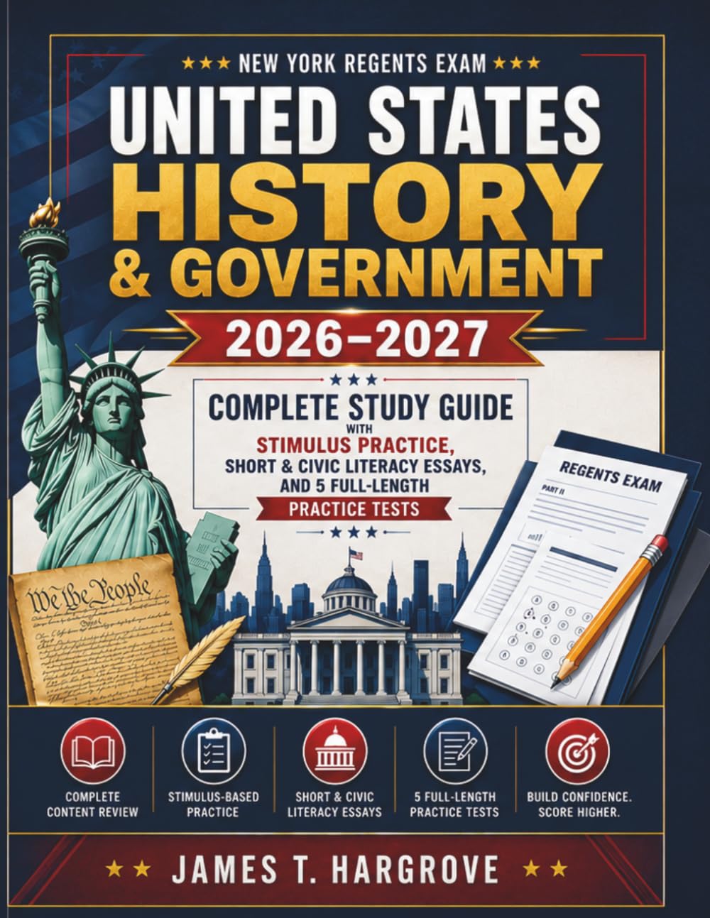 New York Regents Exam United States History & Government 2026–2027: Complete Study Guide with Stimulus Practice, Short & Civic Literacy Essays, and 5 Full-Length Practice Tests