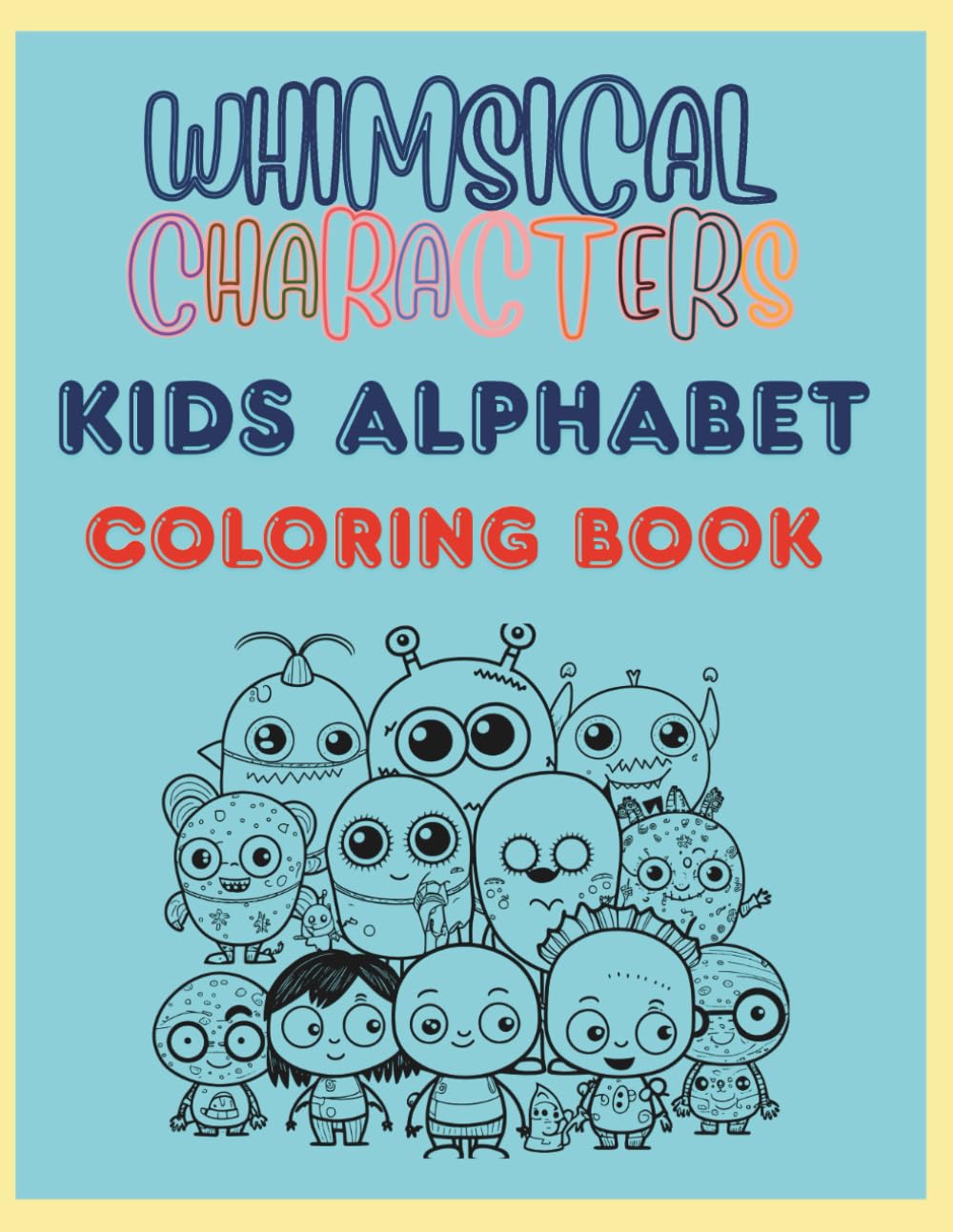 Whimsical Characters Kids Alphabet Colouring Book