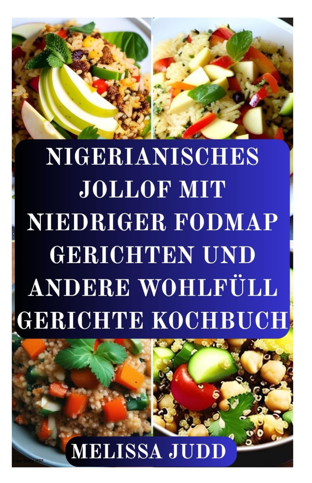 NIGERIANISCHES JOLLOF MIT NIEDRIGER FODMAP GERICHTEN UND ANDERE WOHLFÜLL GERICHTE KOCHBUCH