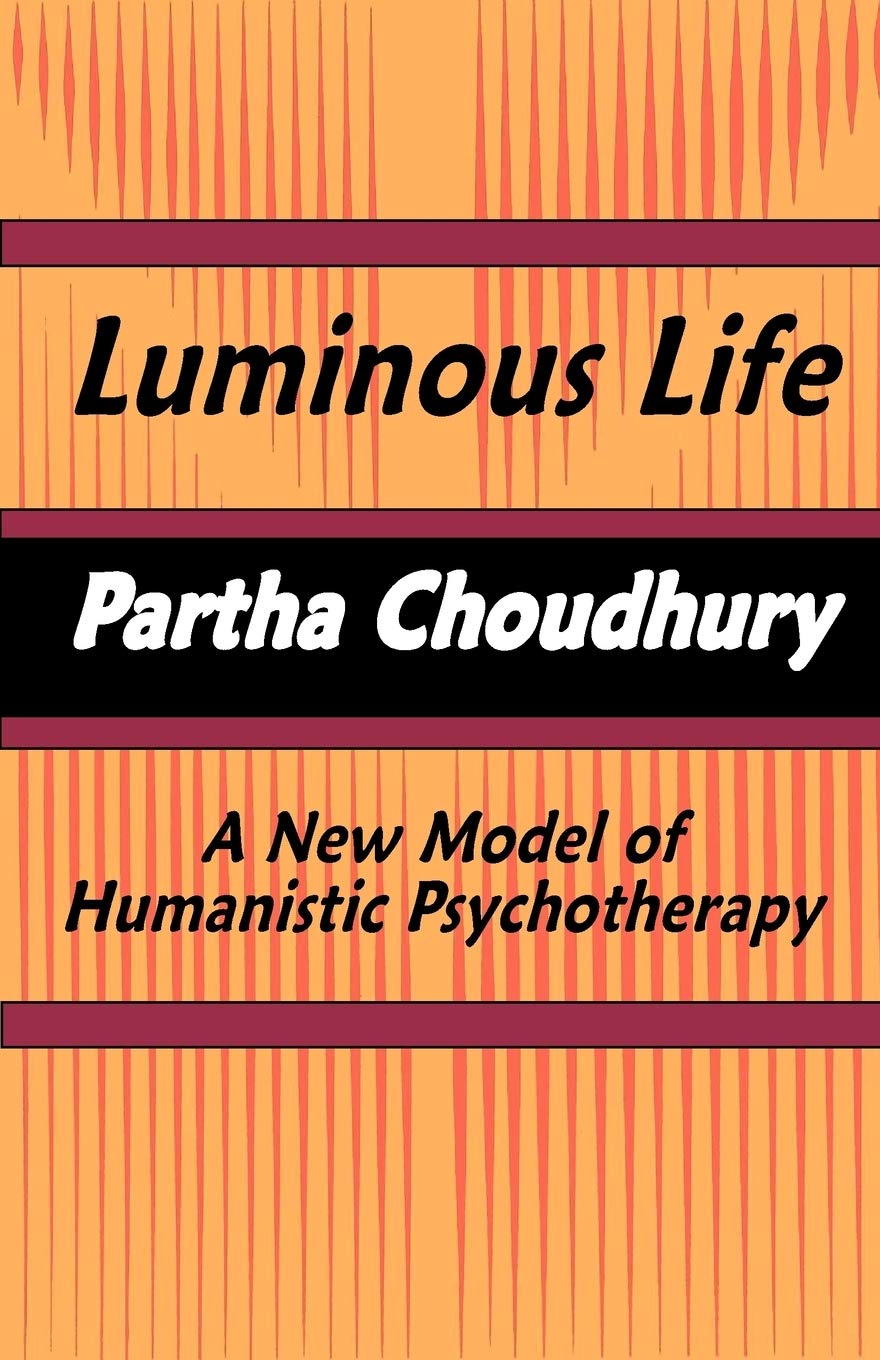 Luminous Life: A New Model of Humanistic Psychotherapy