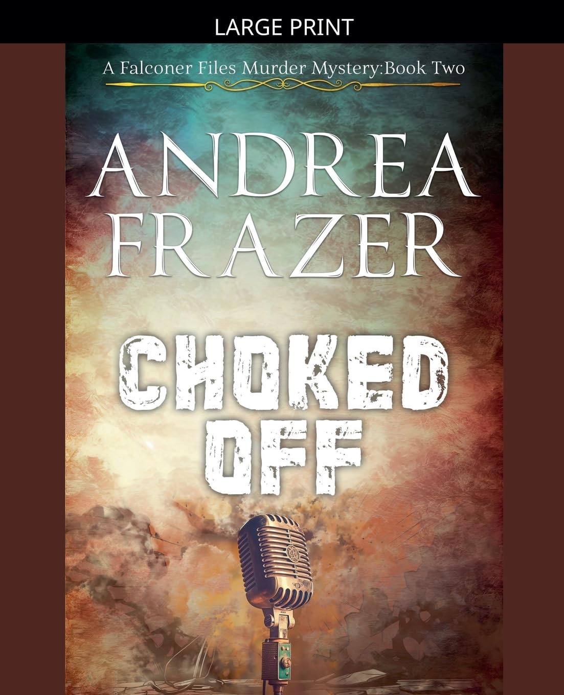 Choked Off: 2 (The Falconer Files Murder Mysteries)