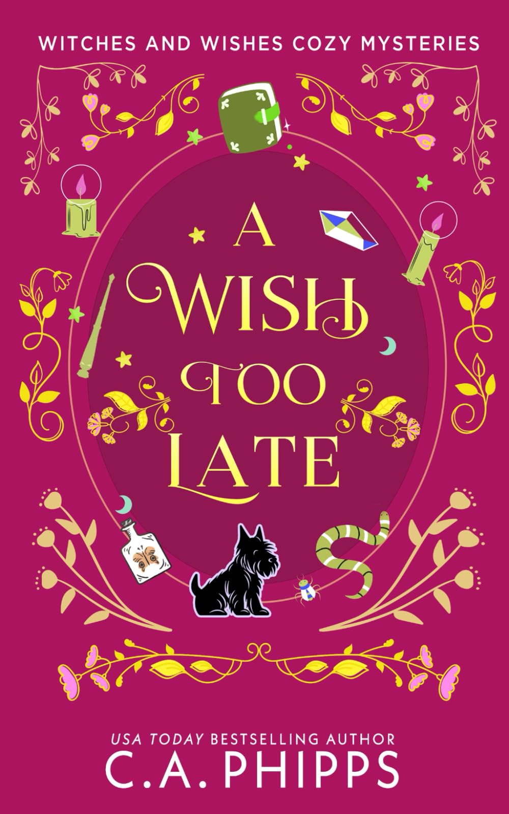 A Wish Too Late: A Small Town Paranormal Cozy Mystery (Witches And Wishes Cozy Mysteries)