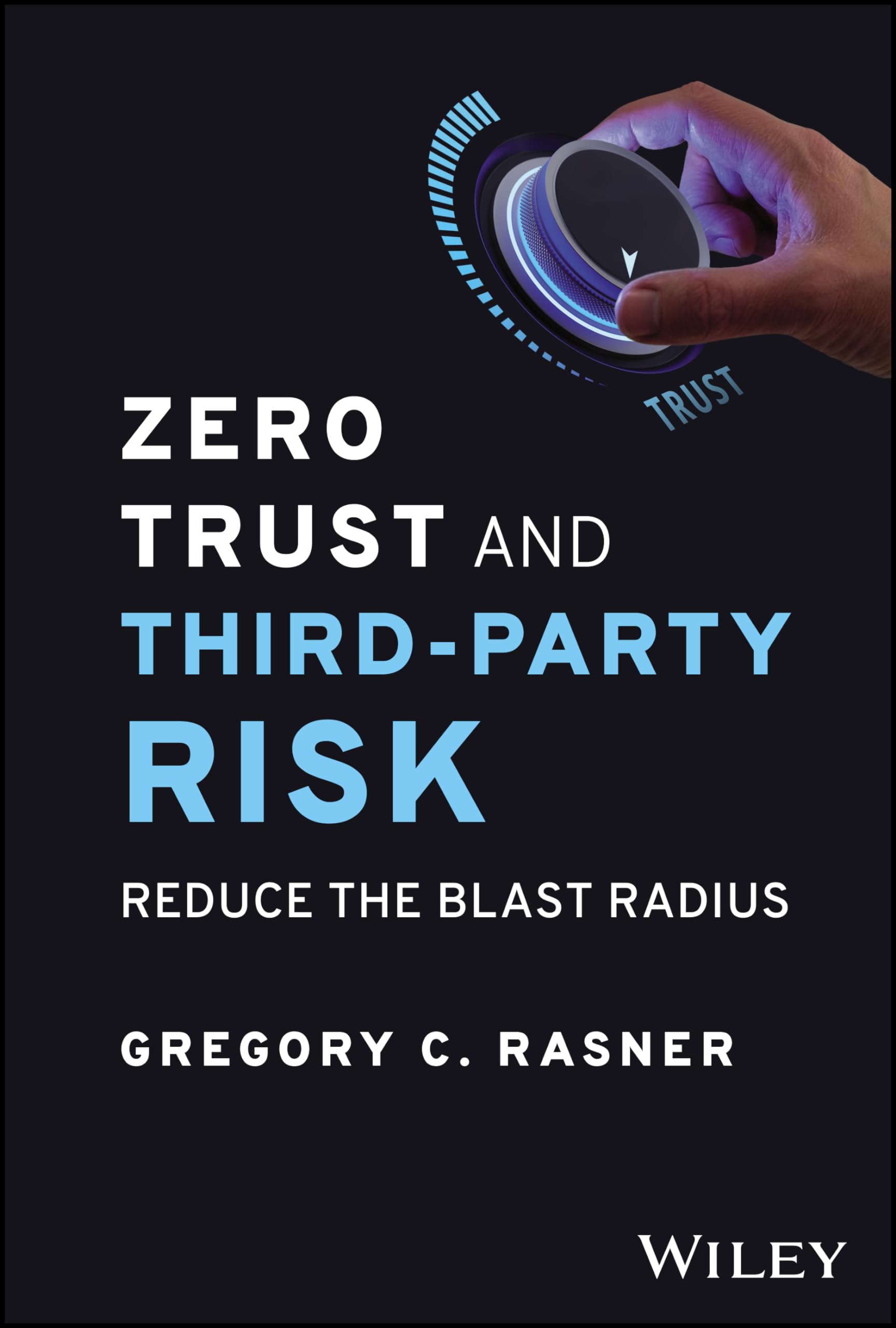Zero Trust and ThirdParty Risk by Gregory C. Rasner HARDBACK 9781394203147