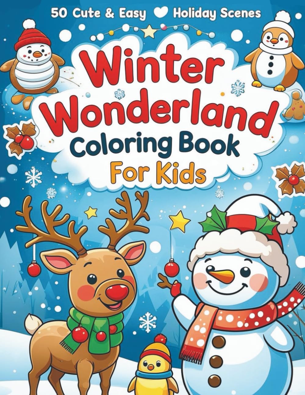 Winter Wonderland Coloring Book for Kids: 50 Cute & Easy Holiday Scenes (Winter & Holiday Coloring Books for Kids)