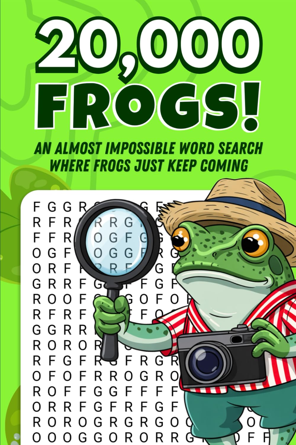 20000 FROGS! An Almost Impossible Word Search Where Frogs Just Keep Coming.
