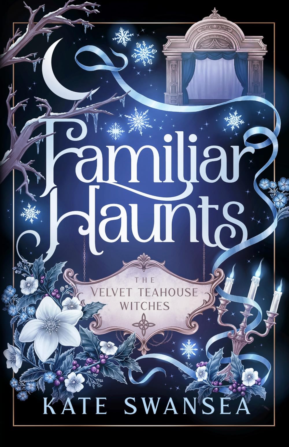 Familiar Haunts: A Witchy Fantasy Romance (The Velvet Teahouse Witches)