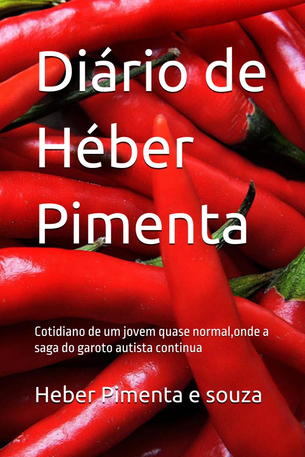 Diário de Héber Pimenta: Cotidiano de um jovem quase normal,onde a saga do garoto autista continua
