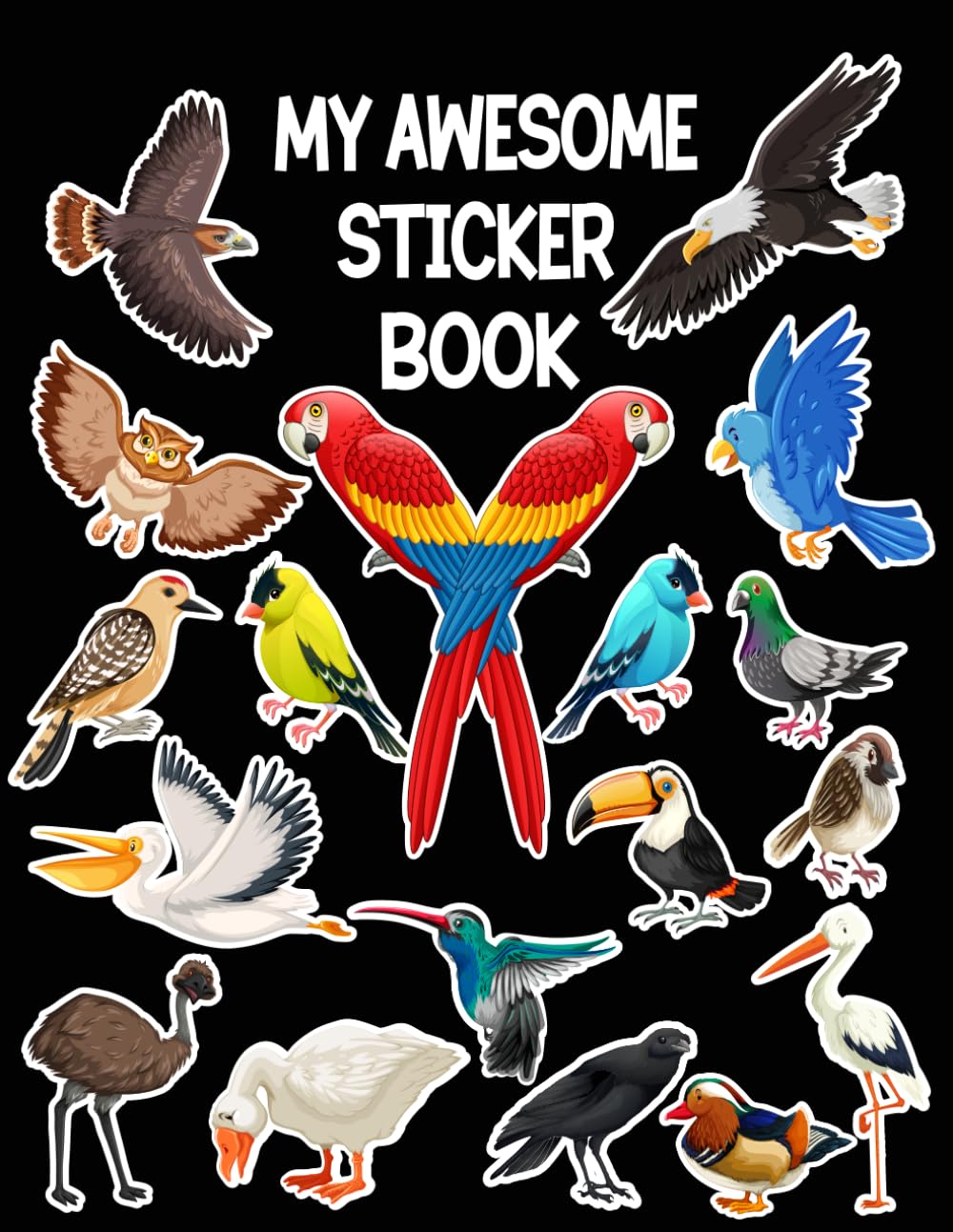 My Awesome Birds Stickers Book : Sticker Collection Album for Kids | The Favorite Large Sticker Album Birds for Girls & boys | Blank Sticker Book For
