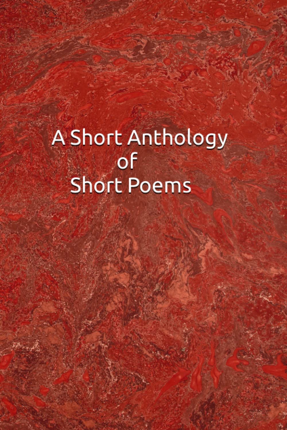 A Short Anthology of Short Poems