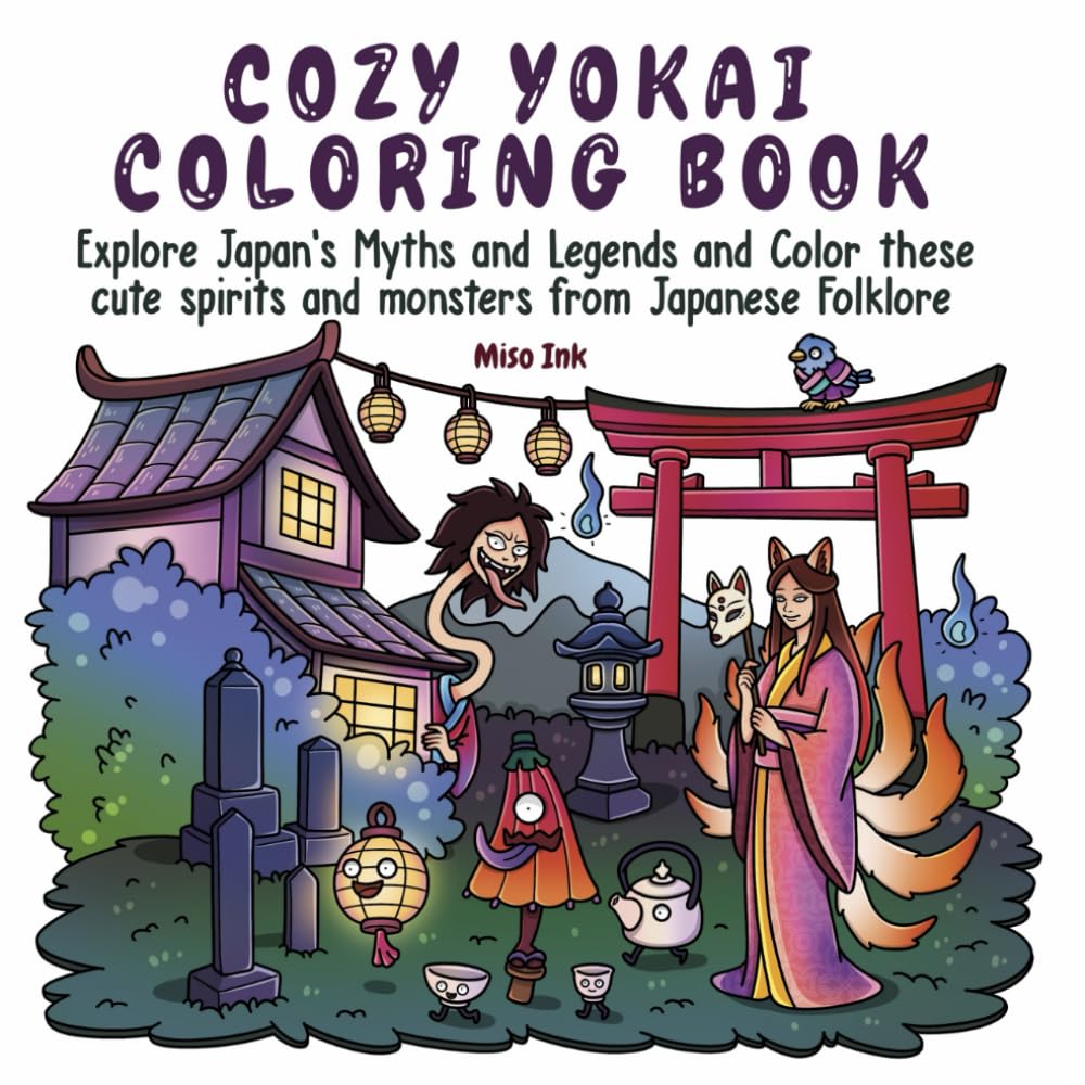 Cozy Yokai Coloring Book: Explore Japan's myths and legends and color these cute spirits and monsters from Japanese Folklore