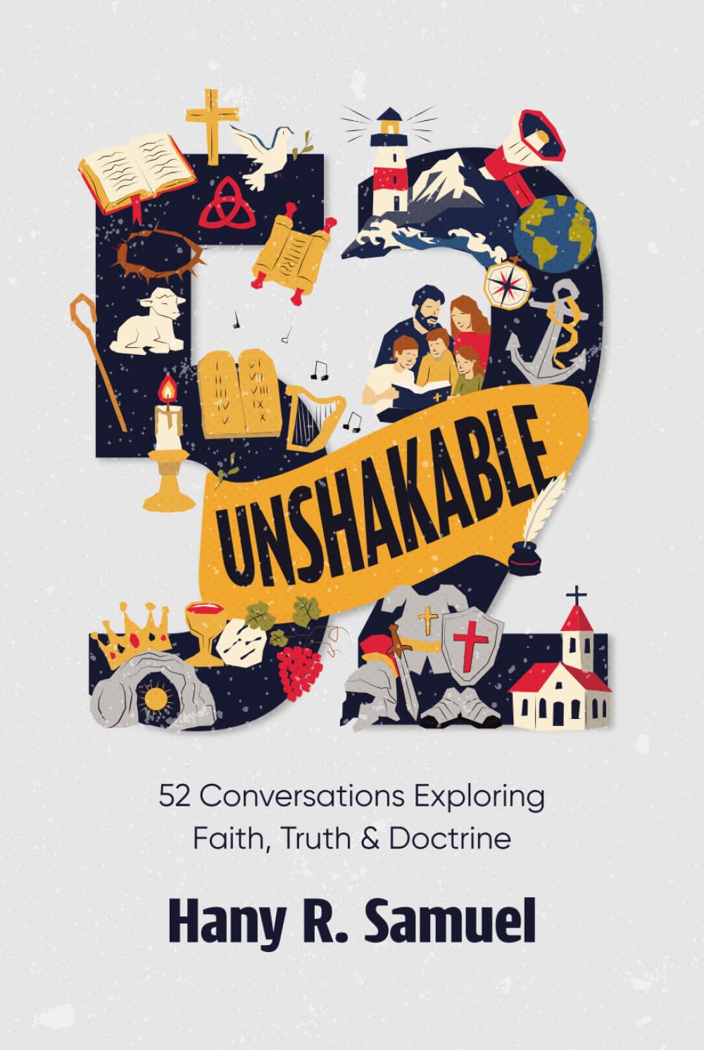 Unshakable: 52 Conversations Exploring Faith, Truth & Doctrine