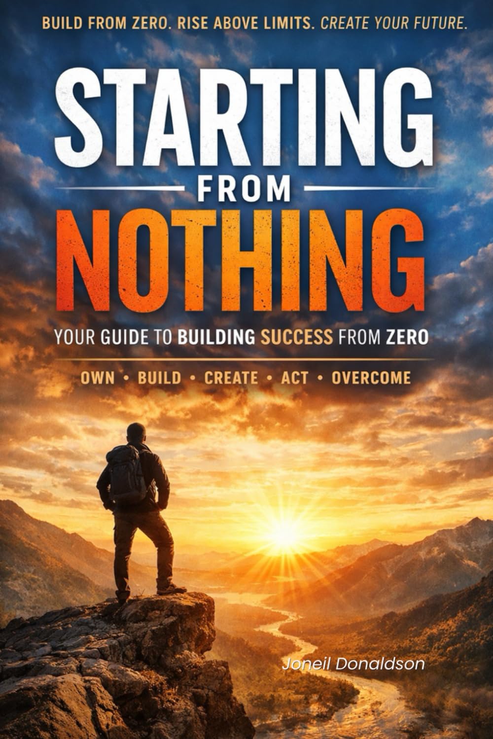 Starting From Nothing: Your Guide to Building Success from Zero