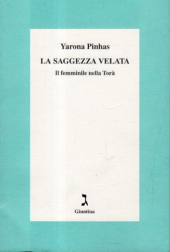 La saggezza velata. Il femminile nella Torà