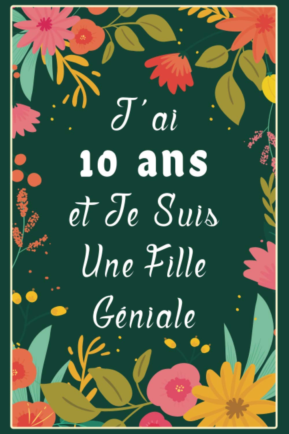 Buy J'ai 10 Ans Et Je Suis Une Fille Géniale de notes Ligné et