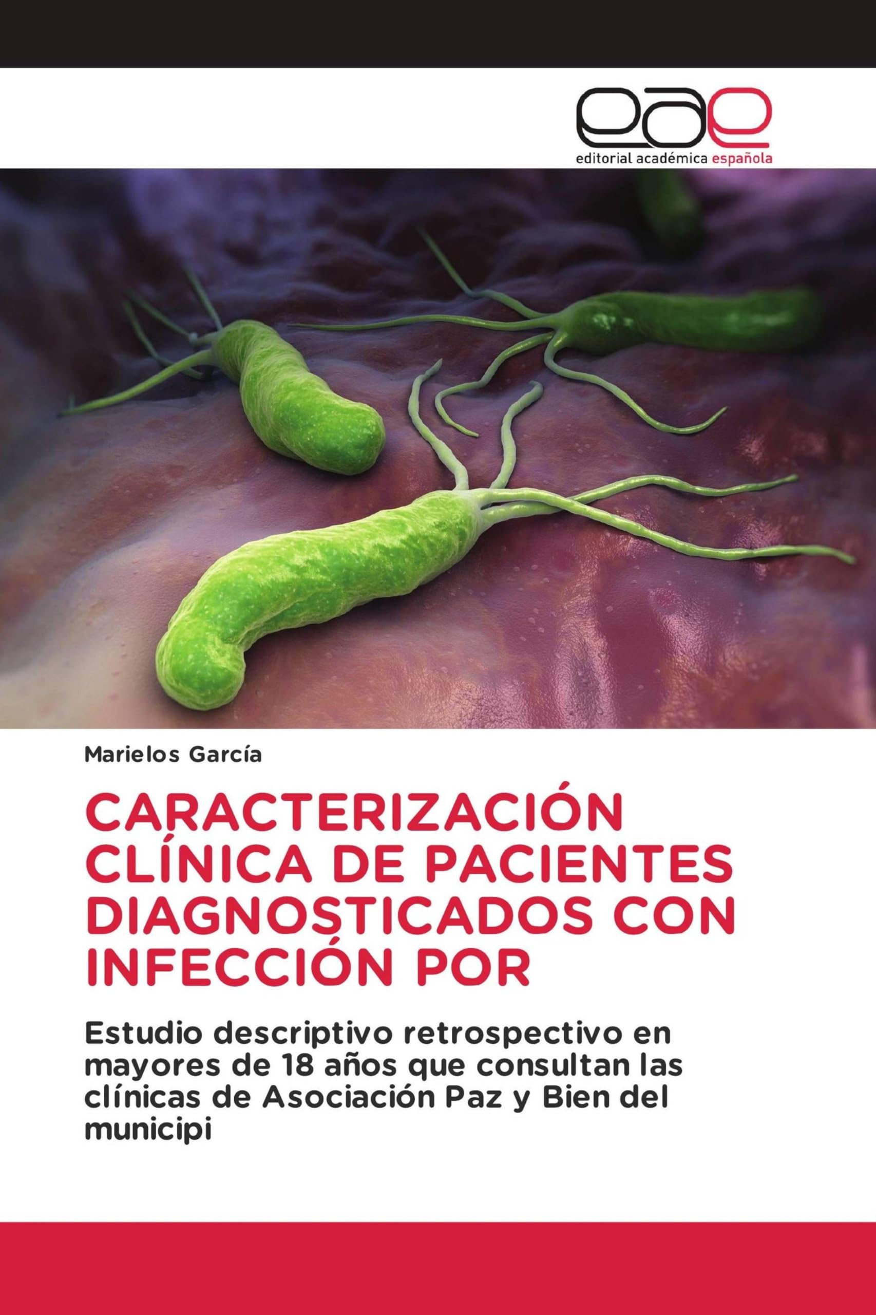Caracterización Clínica de Pacientes Diagnosticados Con Infección Por: Estudio descriptivo retrospectivo en mayores de 18 años que consultan las clínicas de Asociación Paz y Bien del municipi