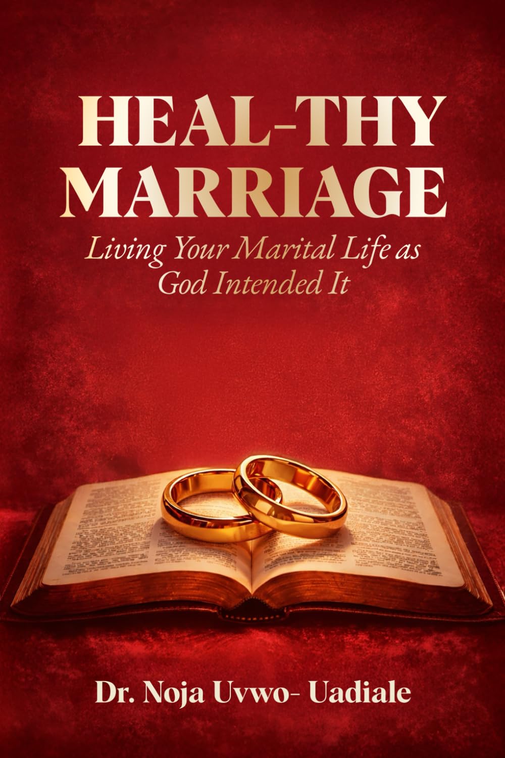 HEAL-THY: Living Your Marital Life as God Intended It