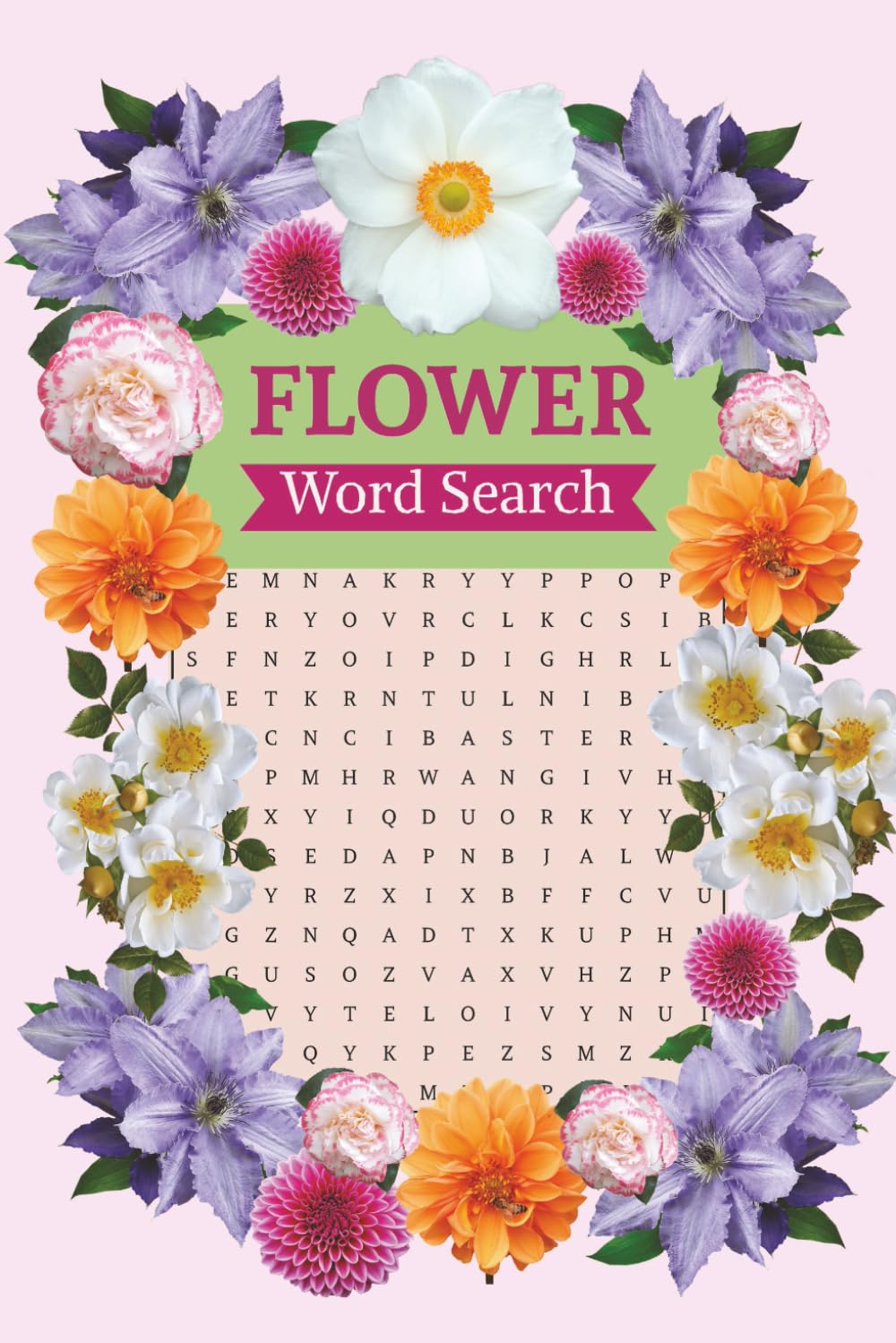 Flower Word Search: Puzzle Book for Adults & Teens | Relaxing Floral-Themed Word Searches | Fun Brain Games & Stress Relief